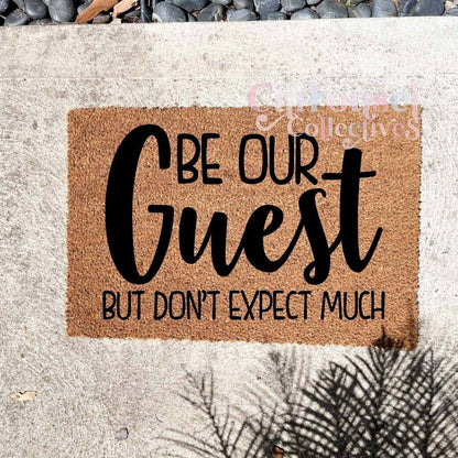 Be our guest doormat, custom doormat, personalised doormat, door mat