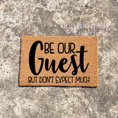 Be our guest doormat, custom doormat, personalised doormat, door mat