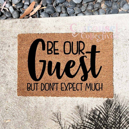 Be our guest doormat, custom doormat, personalised doormat, door mat