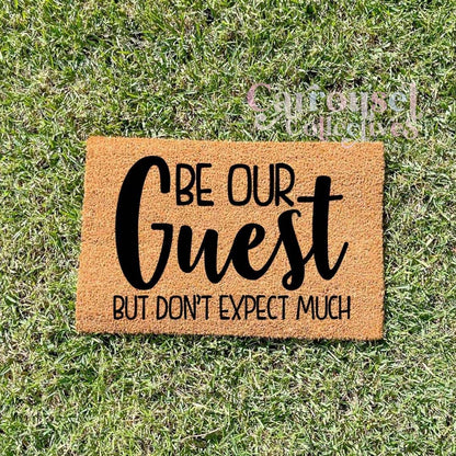 Be our guest doormat, custom doormat, personalised doormat, door mat