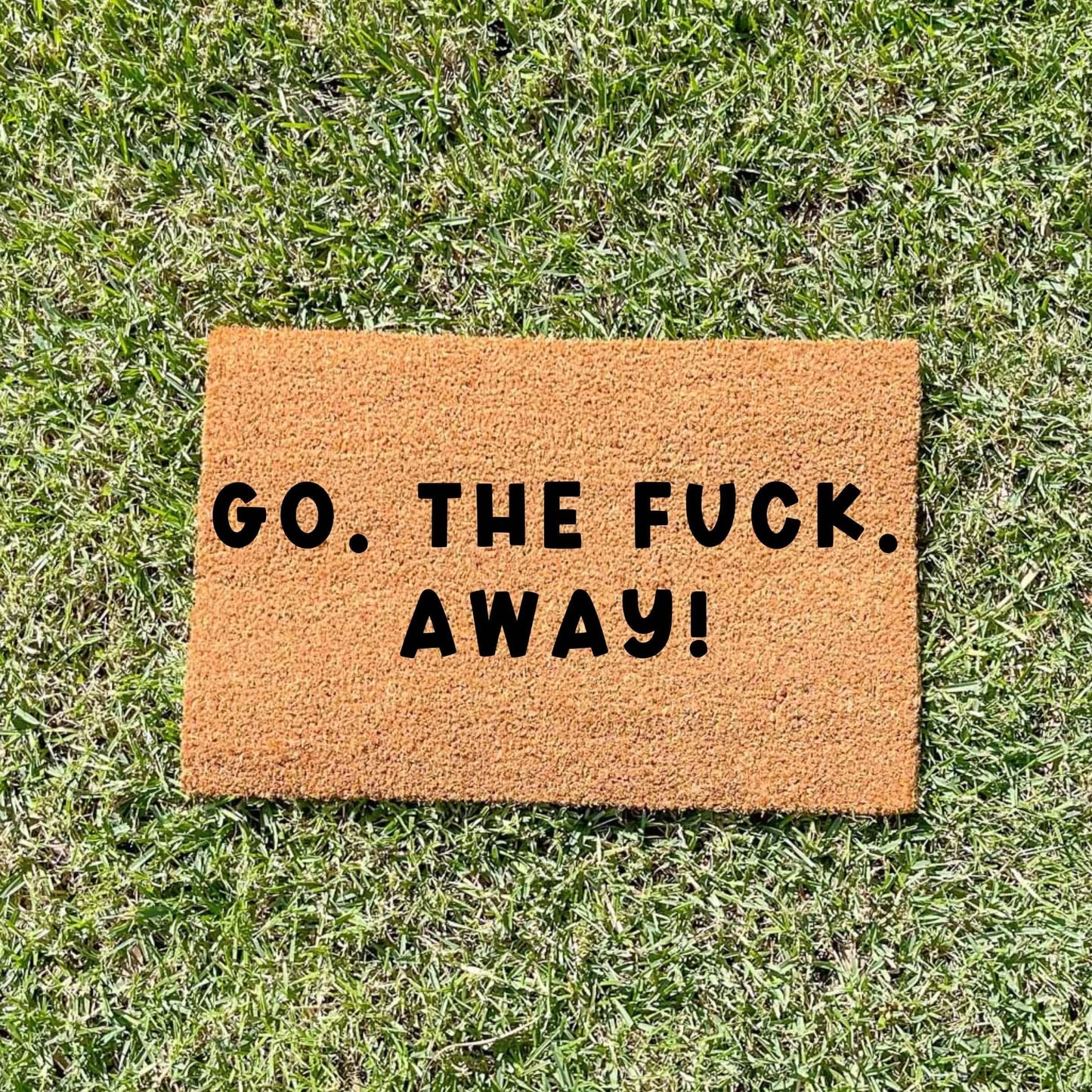 Go. The fuck. Away! doormat, custom doormat, personalised doormat, door mat