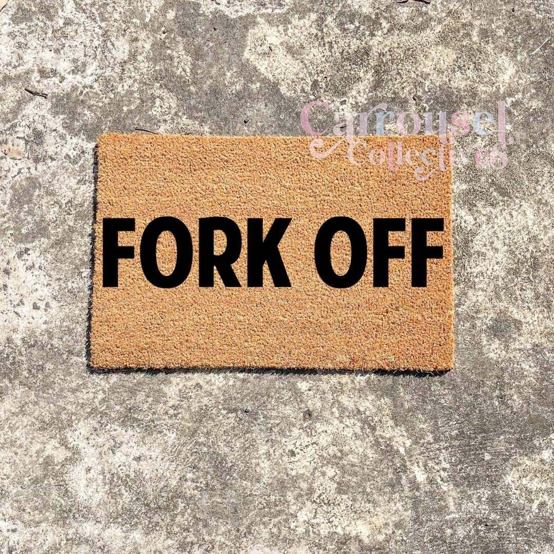 Fork off doormat, custom doormat, personalised doormat, door mat