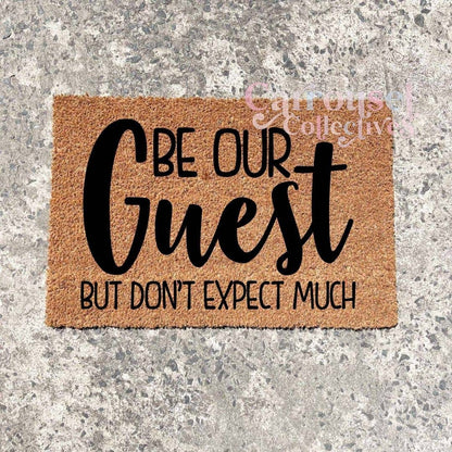 Be our guest doormat, custom doormat, personalised doormat, door mat