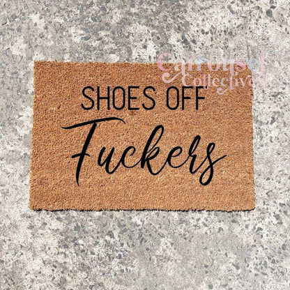 Shoes off Fuckers doormat, custom doormat, personalised doormat, door mat