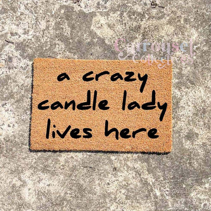 A crazy candle lady lives here doormat, custom doormat, personalised doormat, door mat