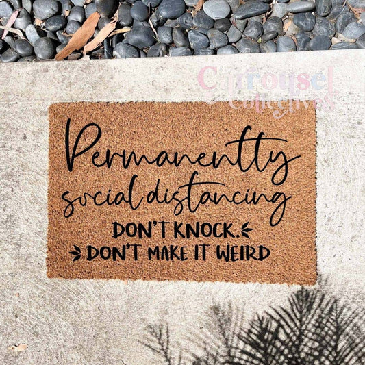 Permenently Social Distancing  doormat, custom doormat, personalised doormat, door mat