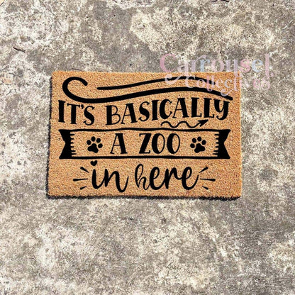 Its basically a zoo in here doormat, custom doormat, personalised doormat, door mat