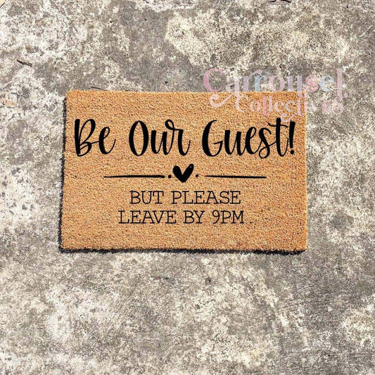 Be our guest doormat, custom doormat, personalised doormat, door mat