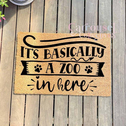 Its basically a zoo in here doormat, custom doormat, personalised doormat, door mat