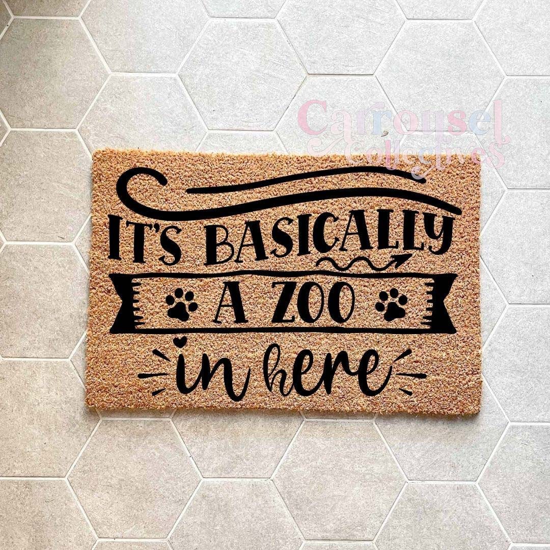 Its basically a zoo in here doormat, custom doormat, personalised doormat, door mat