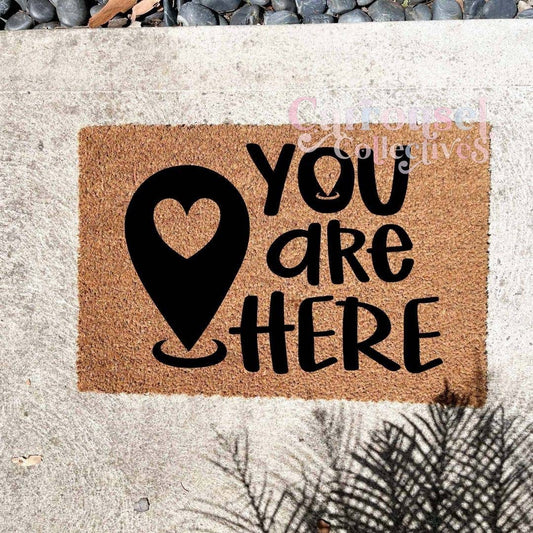 You are here doormat, custom doormat, personalised doormat, door mat