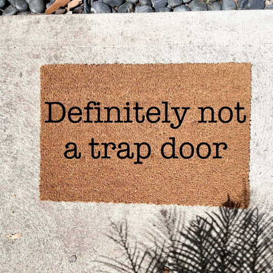 Definitely not a trap door doormat, custom doormat, personalised doormat, door mat