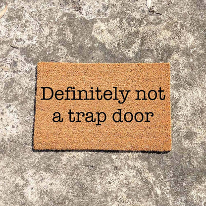 Definitely not a trap door doormat, custom doormat, personalised doormat, door mat