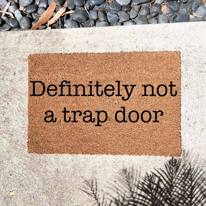 Definitely not a trap door doormat, custom doormat, personalised doormat, door mat
