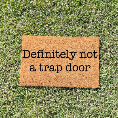 Definitely not a trap door doormat, custom doormat, personalised doormat, door mat