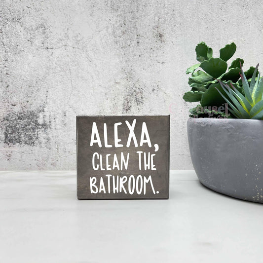 Alexa Clean the bathroom, Bathroom Wood Sign, Bathroom Decor, Home Decor
