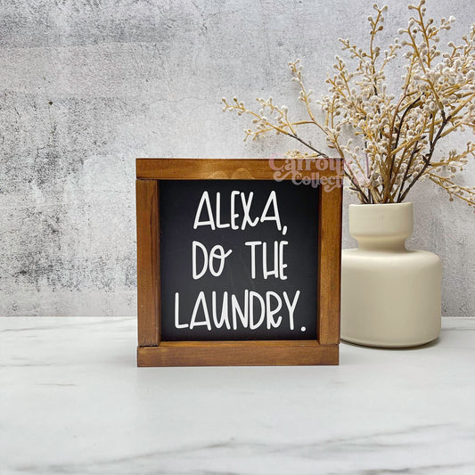 Alexa, do the laundry sign, framed laundry wood sign, laundry decor, home decor