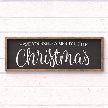 Have yourself a Merry Little Christmas - Framed Christmas Wood sign