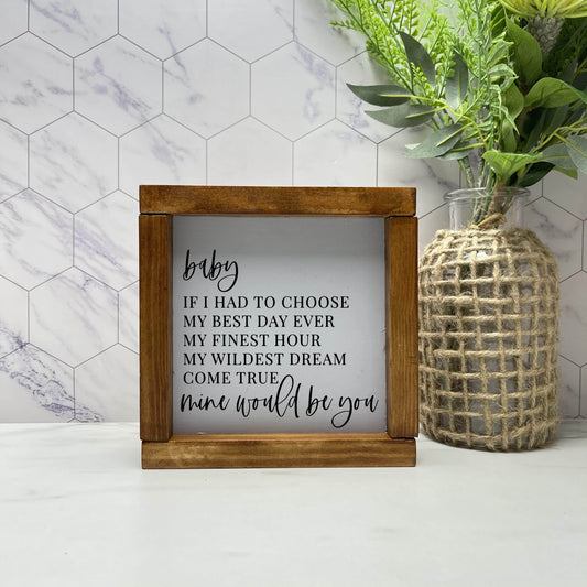 Baby if I had to chooseframed wood sign, kids decor sign, rustic decor, home decor, nursery decor