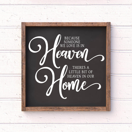 Because someone we love is in Heaven framed wood sign, farmhouse sign, rustic decor, home decor