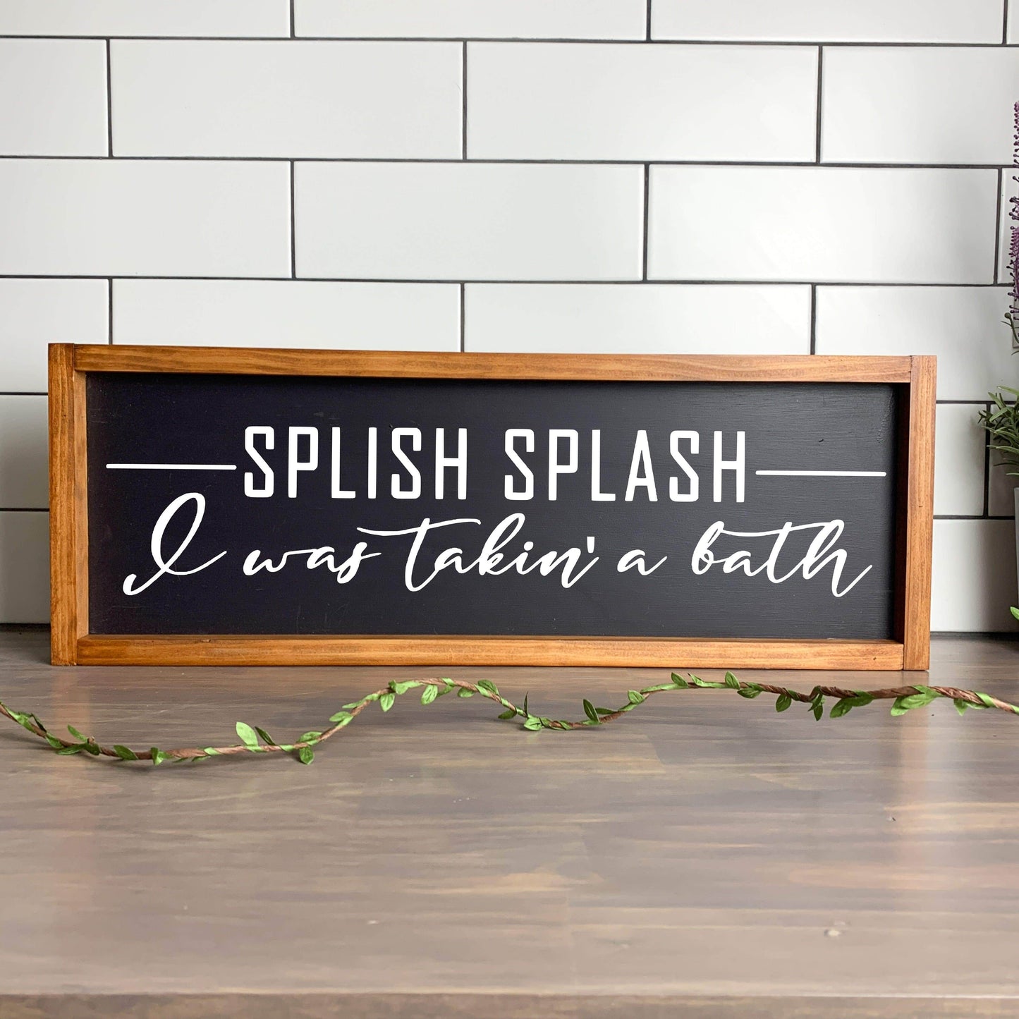 Splish Splash I was taking a bath framed wood sign, farmhouse sign, rustic decor, home decor