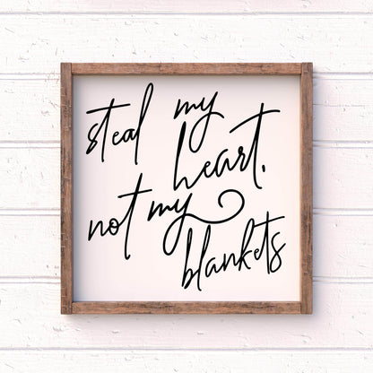Steal my Heart, Not my Blankets framed wood sign, farmhouse sign, rustic decor, home decor