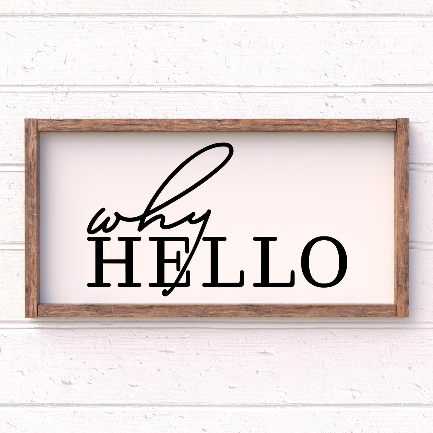 Why Hello framed wood sign, farmhouse sign, rustic decor, home decor