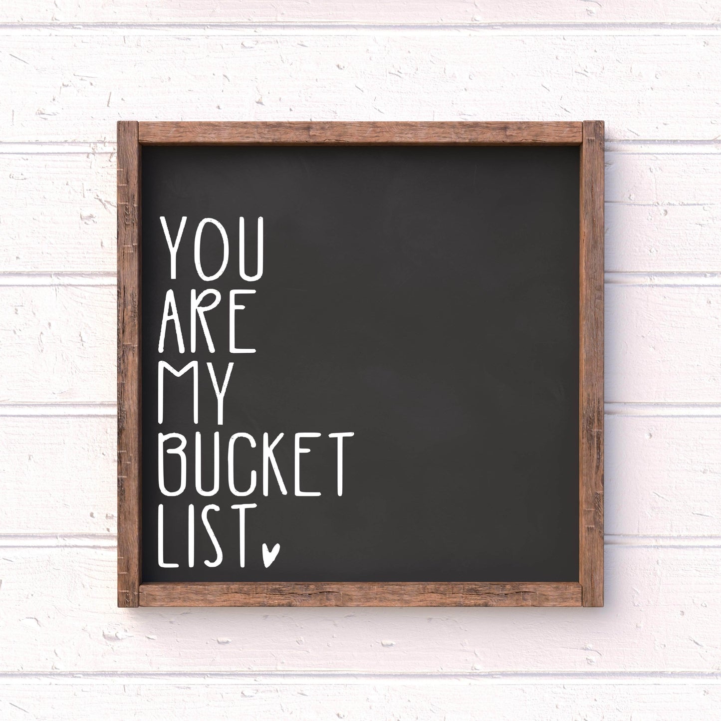 You are my bucketlist framed wood sign, farmhouse sign, rustic decor, home decor