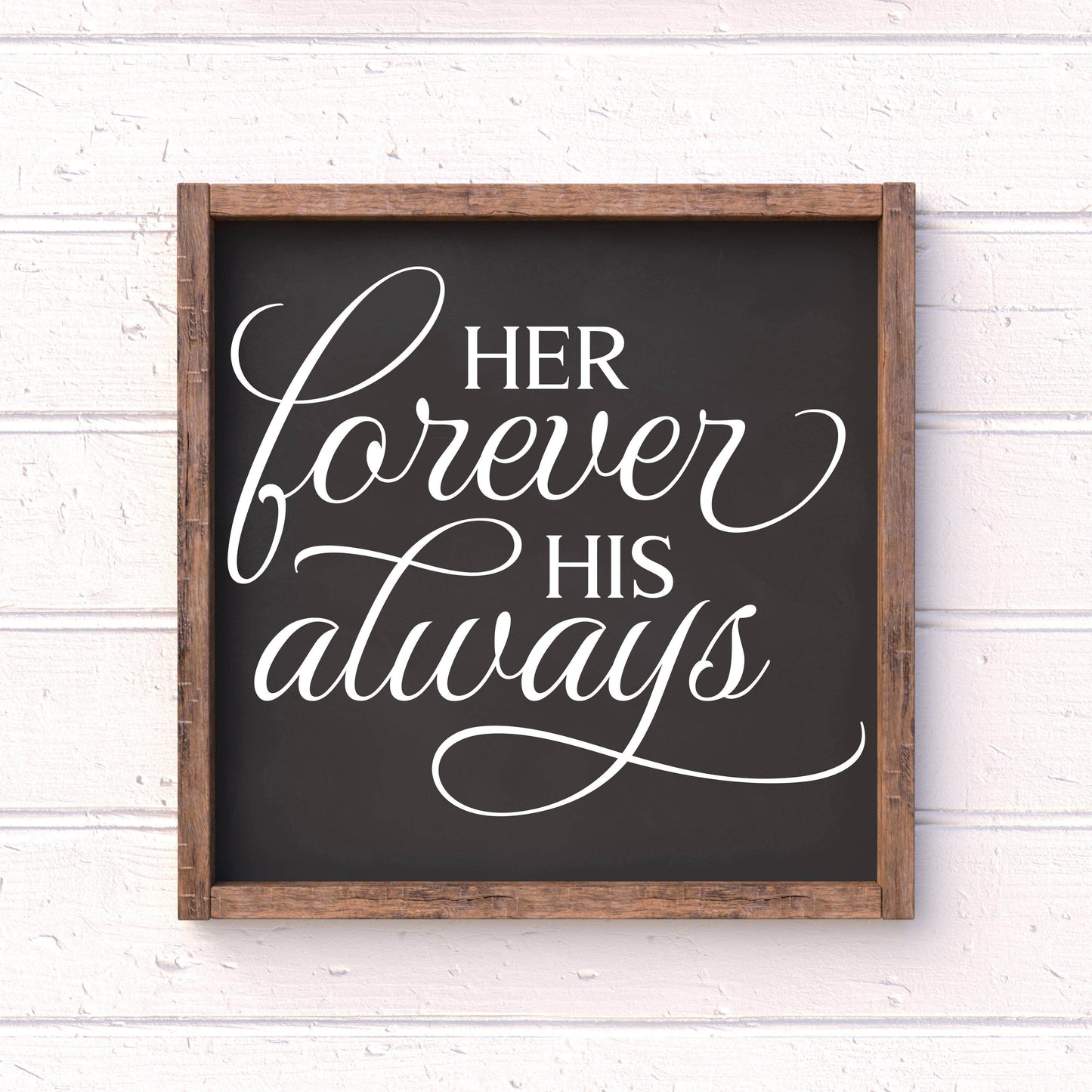For Forever, His Always framed wood sign, love sign, couples gift sign, quote sign, home decor