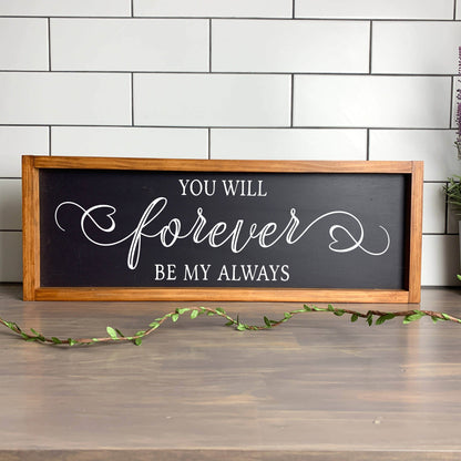 Forever be my Always framed wood sign, love sign, couples gift sign, quote sign, home decor