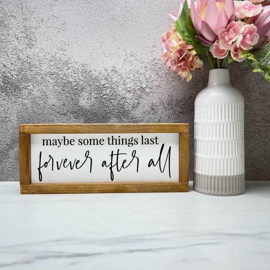 Maybe some things last framed wood sign, love sign, couples gift sign, quote sign, home decor