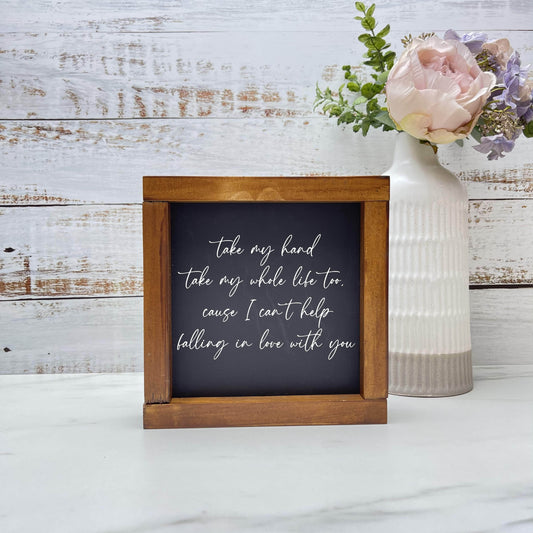 Take my hand framed wood sign, love sign, couples gift sign, quote sign, home decor