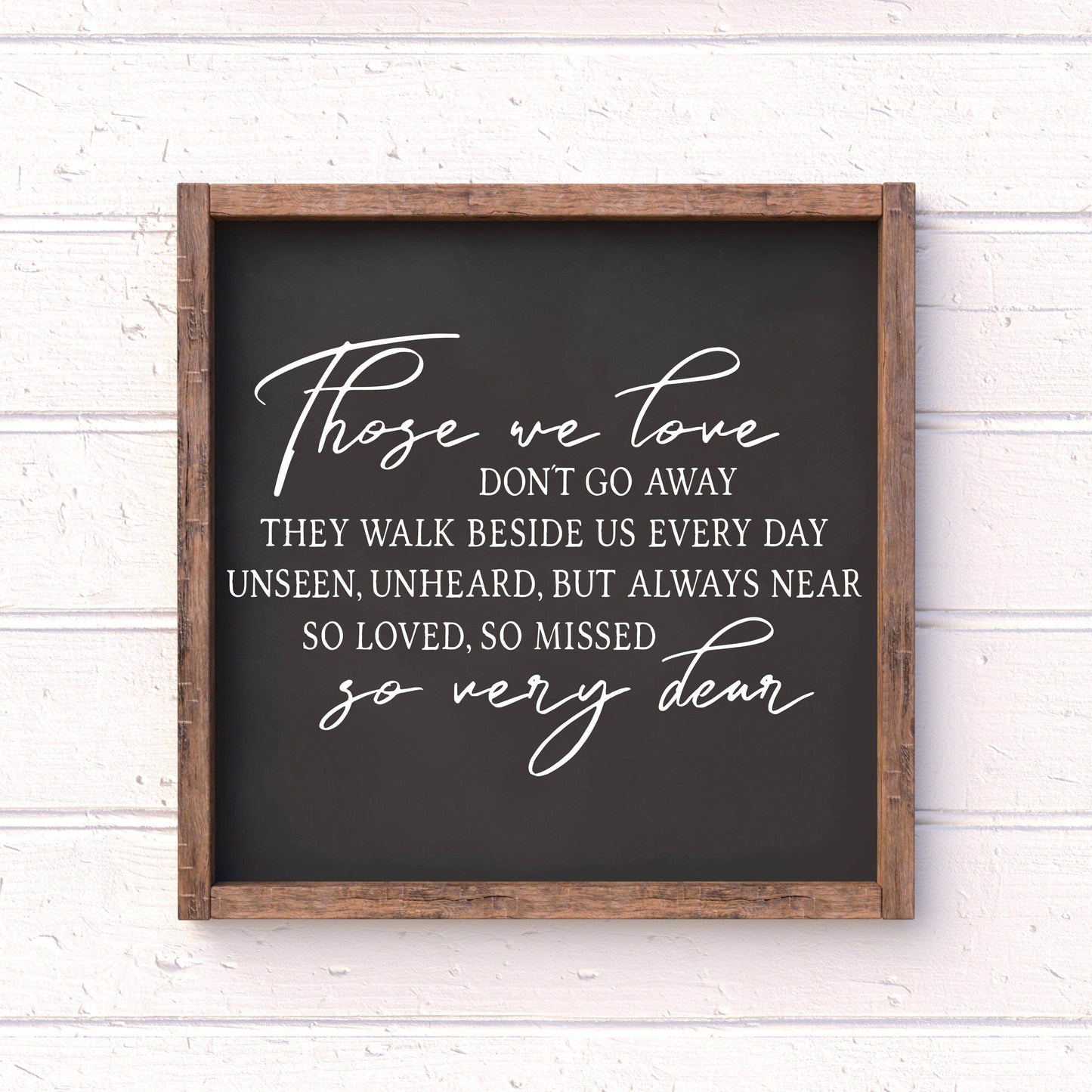 Those we love don't go away framed wood sign, love sign, couples gift sign, quote sign, home decor