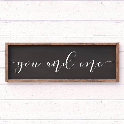 You and Me framed wood sign, love sign, couples gift sign, quote sign, home decor