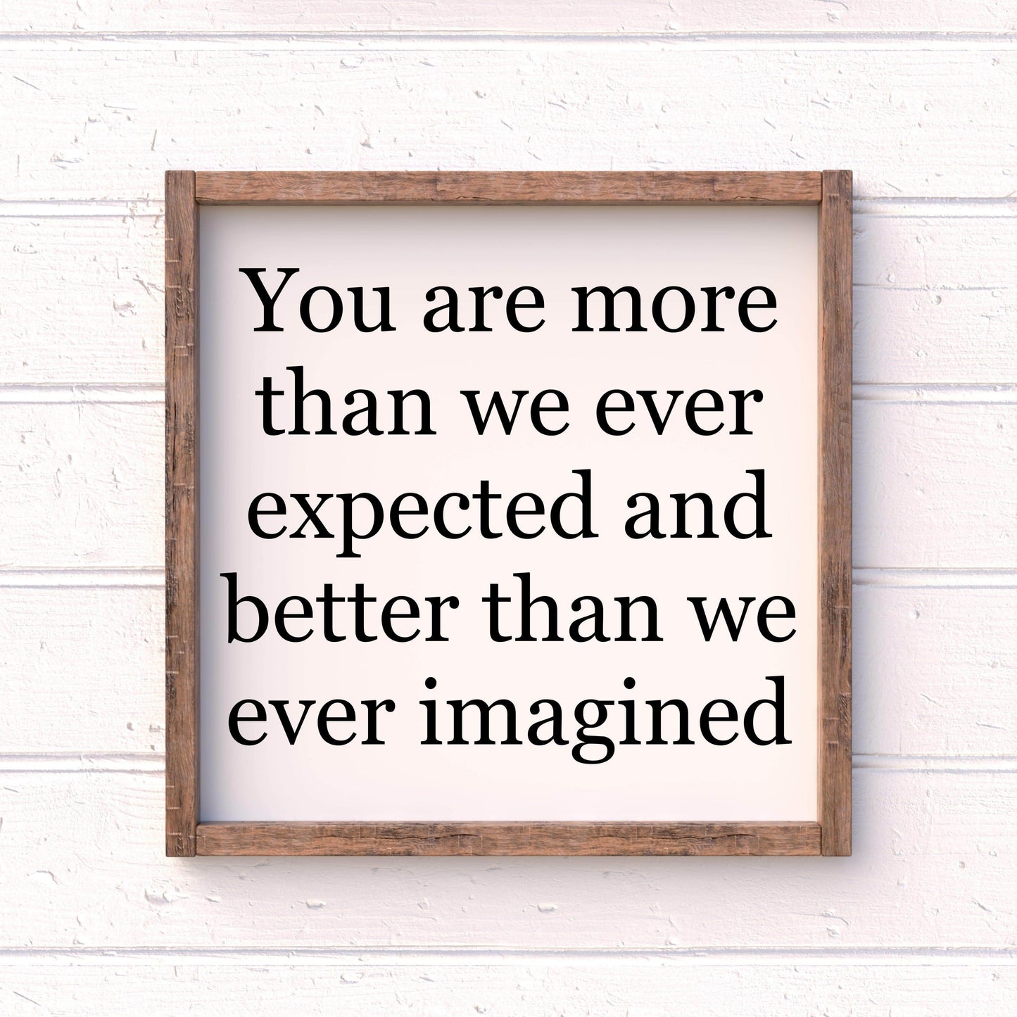 You are more than we ever expected framed wood sign, love sign, couples gift sign, quote sign, home decor