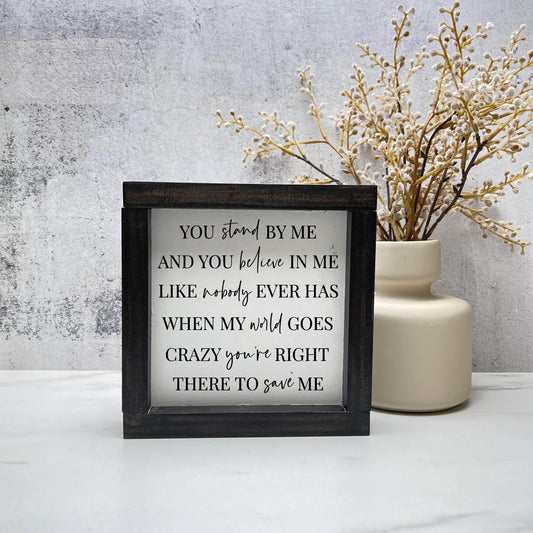 You stand by me framed wood sign, love sign, couples gift sign, quote sign, home decor