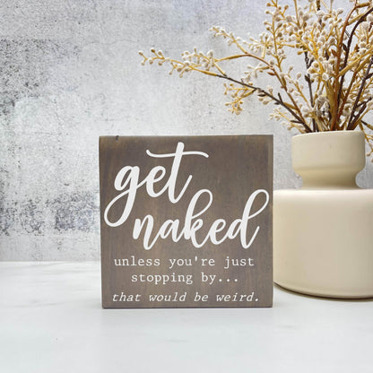 Get naked unless you're visiting, Bathroom Wood Sign, Bathroom Decor, Home Decor