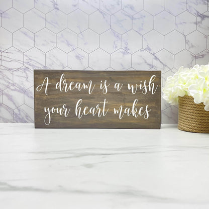 A dream is a wish your heart makes wood sign, farmhouse sign, rustic decor, home decor