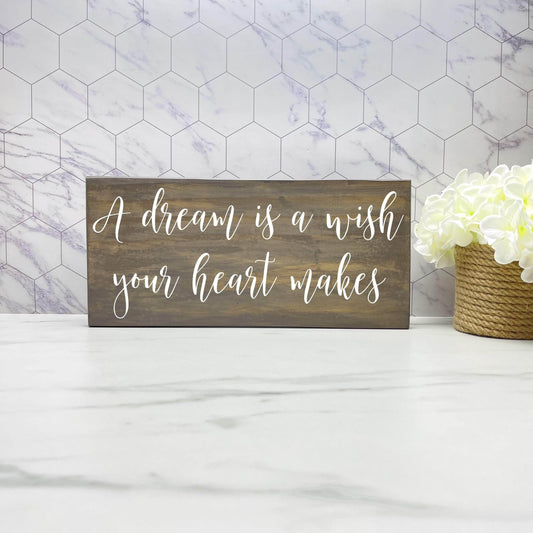 A dream is a wish your heart makes wood sign, farmhouse sign, rustic decor, home decor