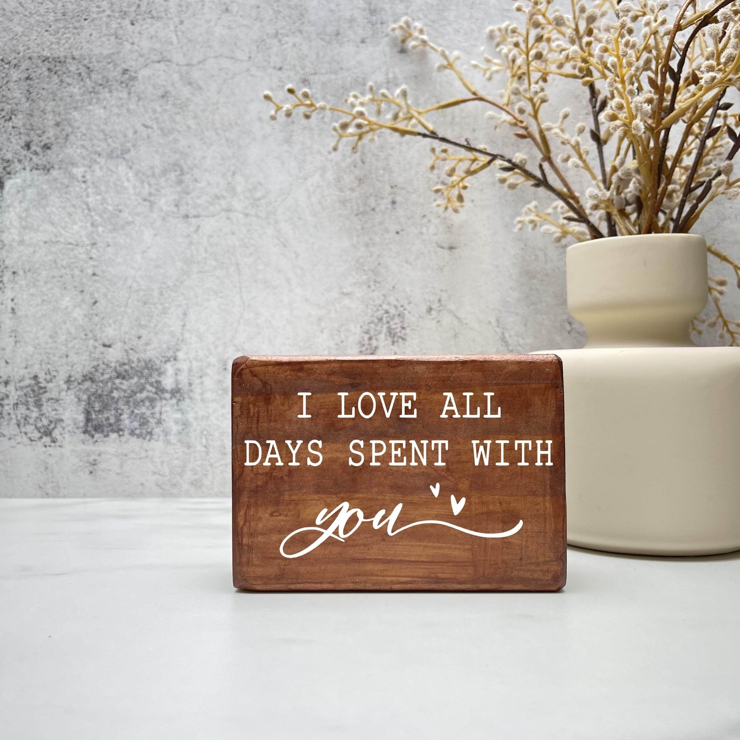 I love all my days spent with you wood sign, farmhouse sign, rustic decor, home decor