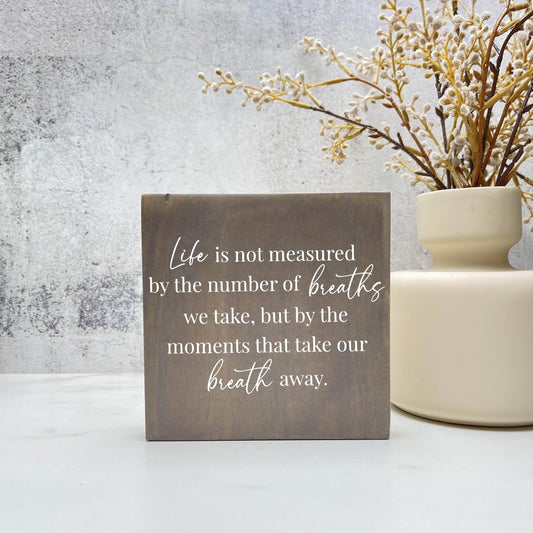 Life is not measured wood sign, farmhouse sign, rustic decor, home decor