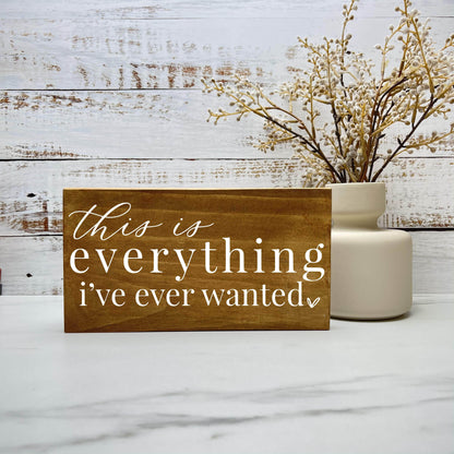 This is everything I've ever wanted wood sign, farmhouse sign, rustic decor, home decor