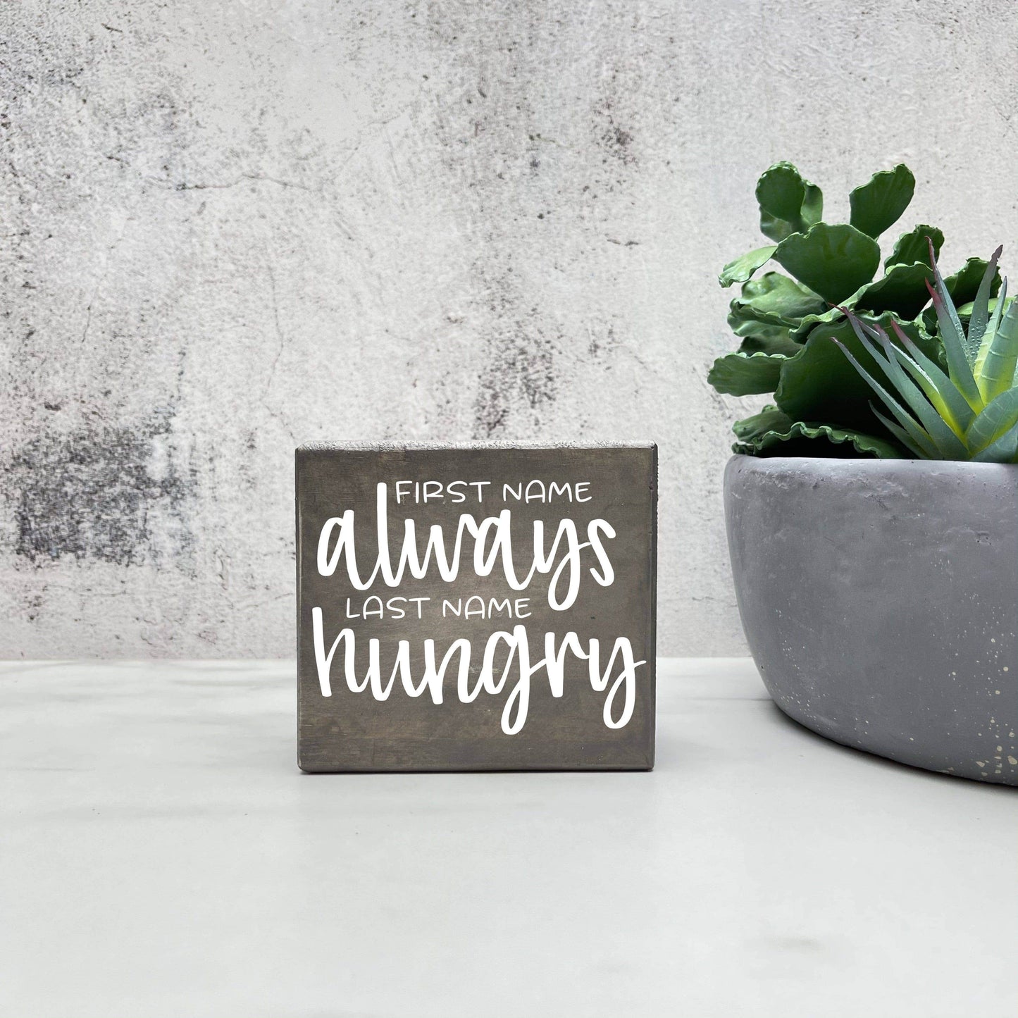 First name Always, Last name Hungry, kitchen wood sign, kitchen decor, home decor