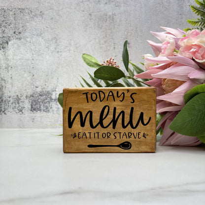 Todays Menu, Eat it or Starve, kitchen wood sign, kitchen decor, home decor