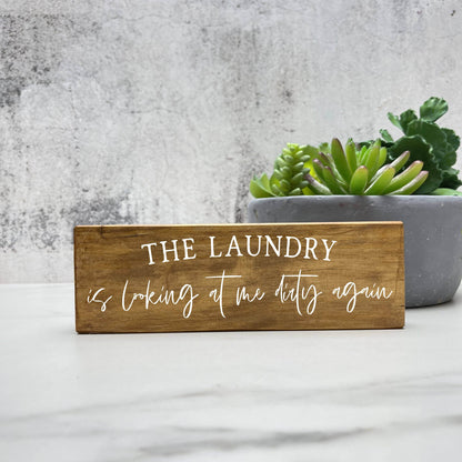 Laundry is Looking at me Dirty Again, laundry wood sign, laundry decor, home decor