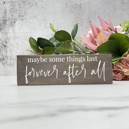 Maybe some things last wood sign, love sign, couples gift sign, quote sign, home decors
