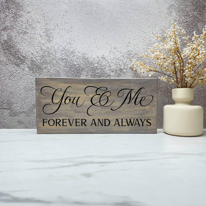 You and Me, Forever Always wood sign, love sign, couples gift sign, quote sign, home decor