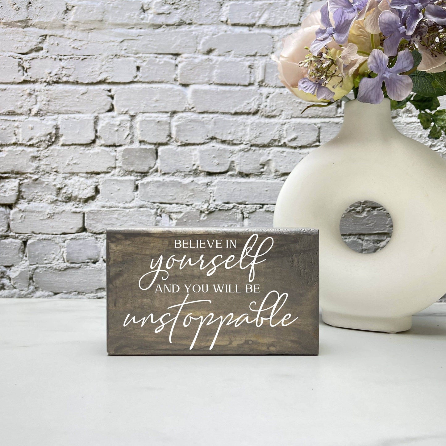 Believe in Yourself and You'll be Unstoppable wood sign, quote sign, rustic decor, home decor