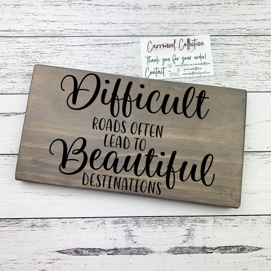 Difficult Roads, Lead to Beautiful Destinations wood sign, quote sign, rustic decor, home decor