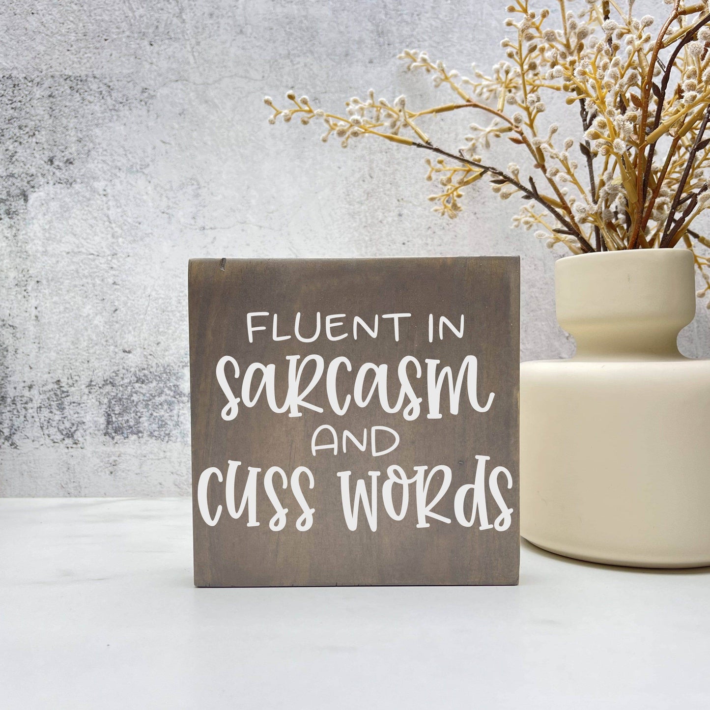 Fluent in Sarcasm and Cuss Words wood sign, quote sign, rustic decor, home decor